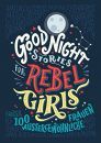 Good Night Stories for Rebel Girls: 100 ausergewphnliche Frauen